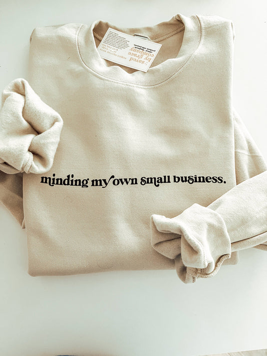 Minding My Own Small Business Sweatshirt: Tan/Sand