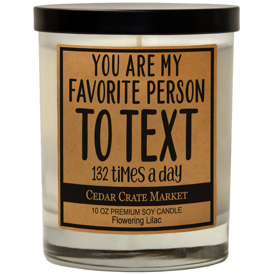 You're My Favorite Person To Text Soy Candle