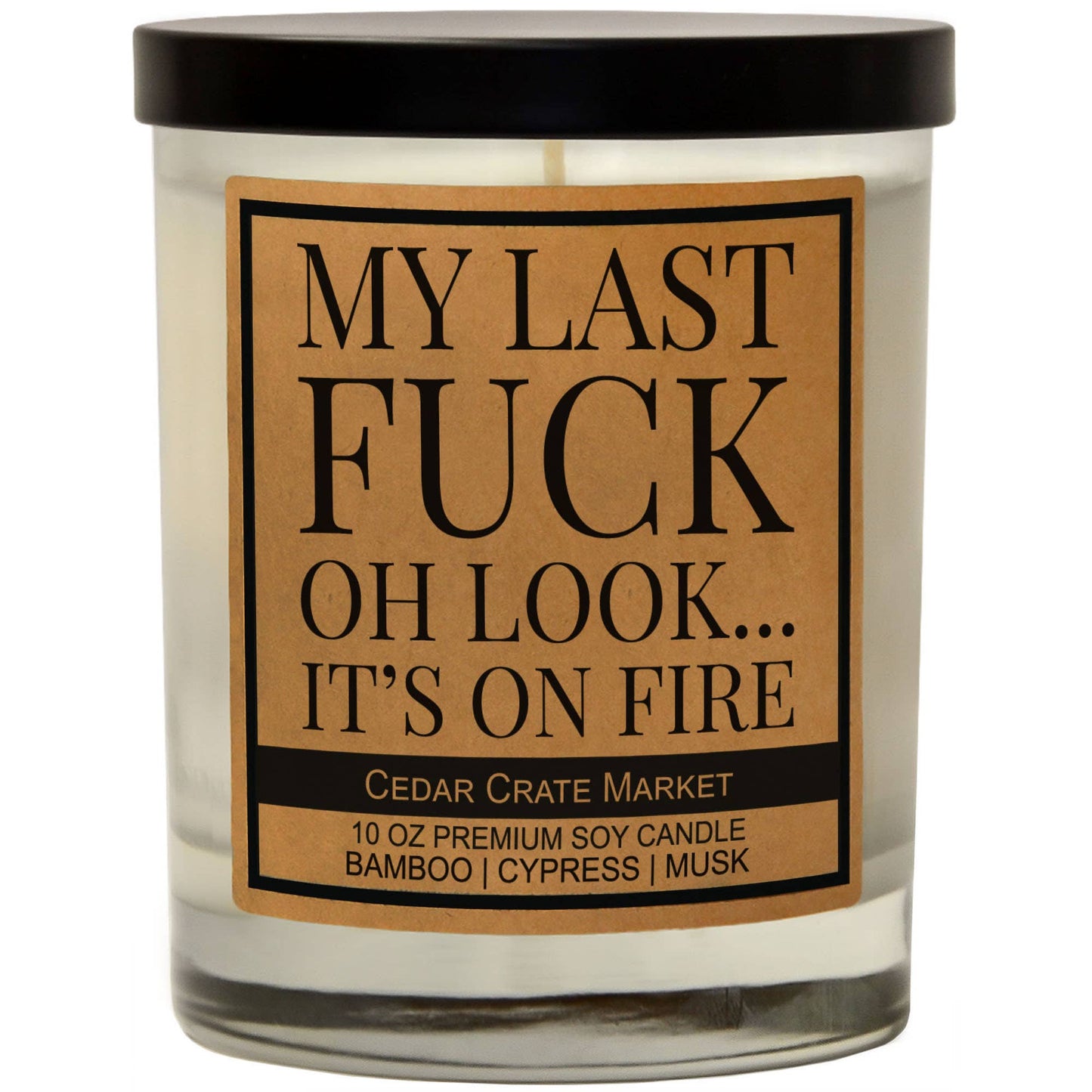 My Last Fuck, Oh Look It's on Fire Soy Candle