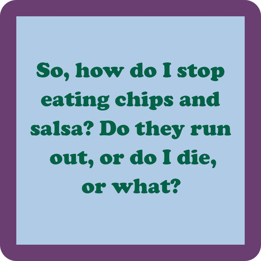 Stop eating chips and salsa coaster