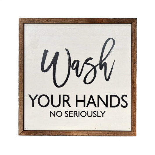 10x10 Wash Your Hands No Seriously Bathroom Wall Art